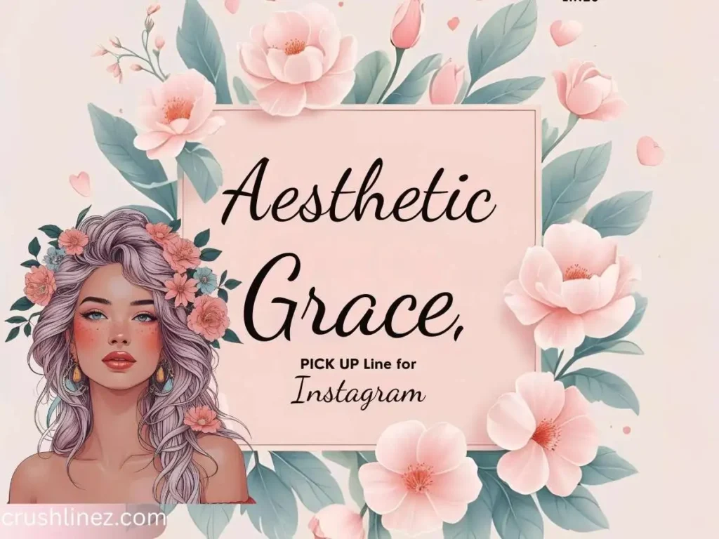 Aesthetic Grace Pick Up Lines for Instagram
