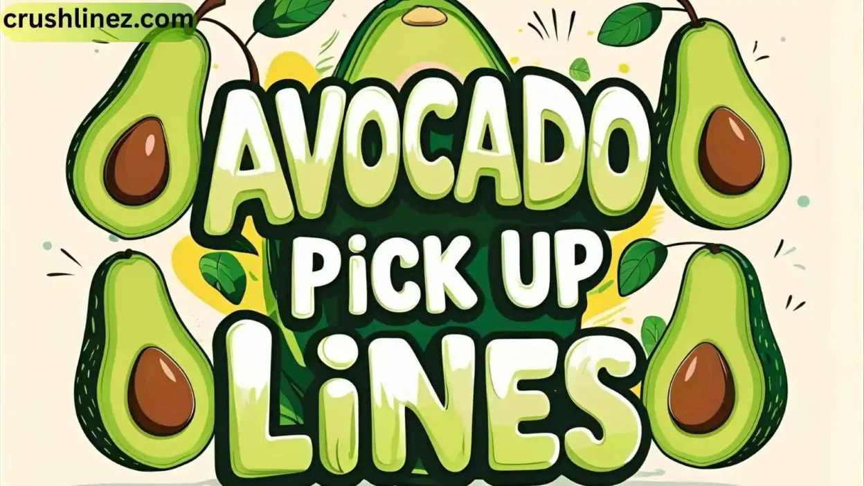 Avocado pick up lines
