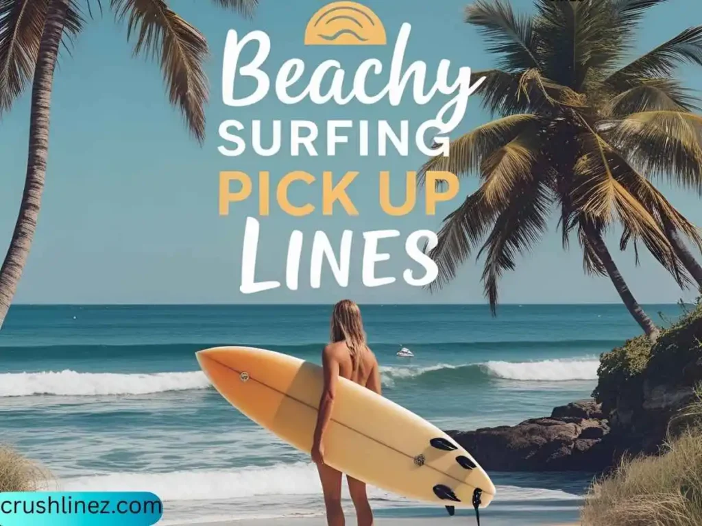 Beachy Surfing Pick Up Lines