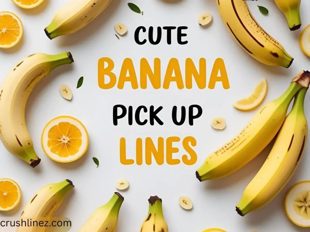 Cute Banana Pick Up Lines