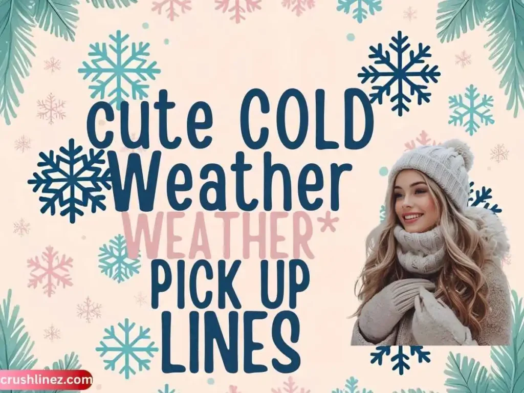 Cute Cold Weather Pick Up Lines