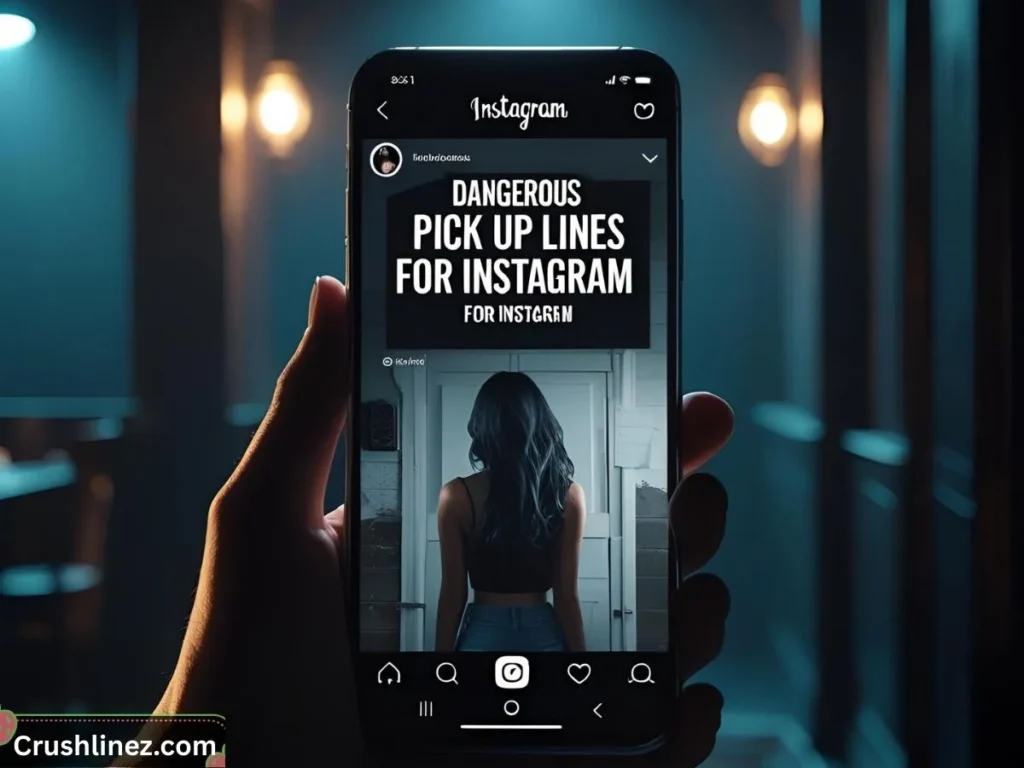 Dangerous Pick Up Lines For Instagram