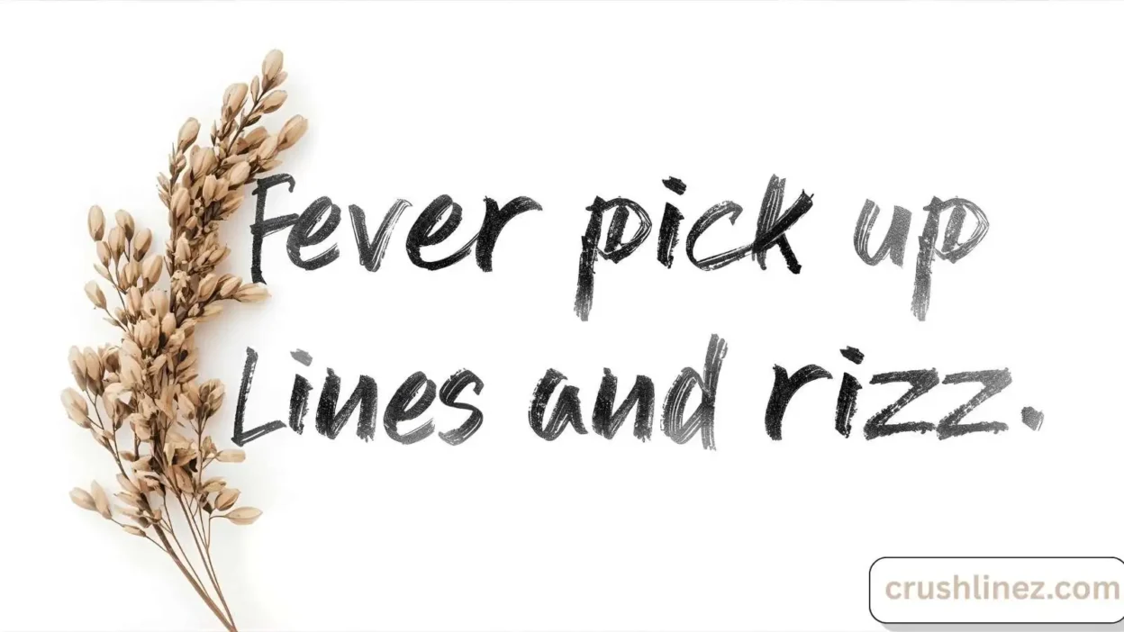 Fever Pick Up Lines and Rizz