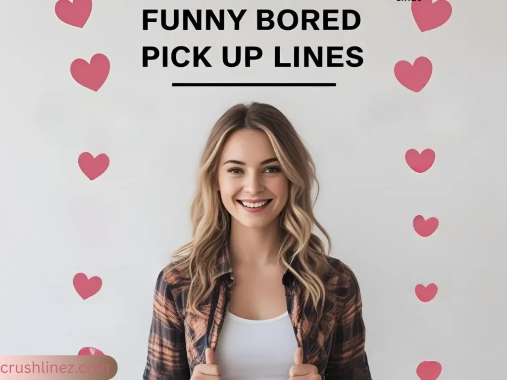 Funny Bored Pick Up Lines