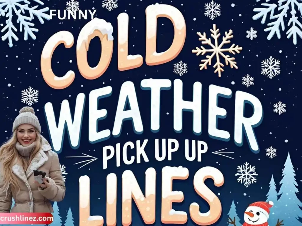 Funny Cold Weather Pick Up Lines