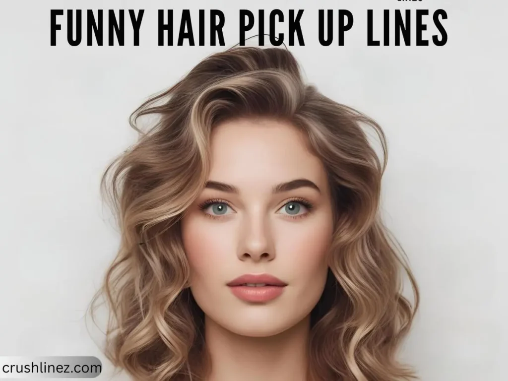 Funny Hair Pick Up Lines