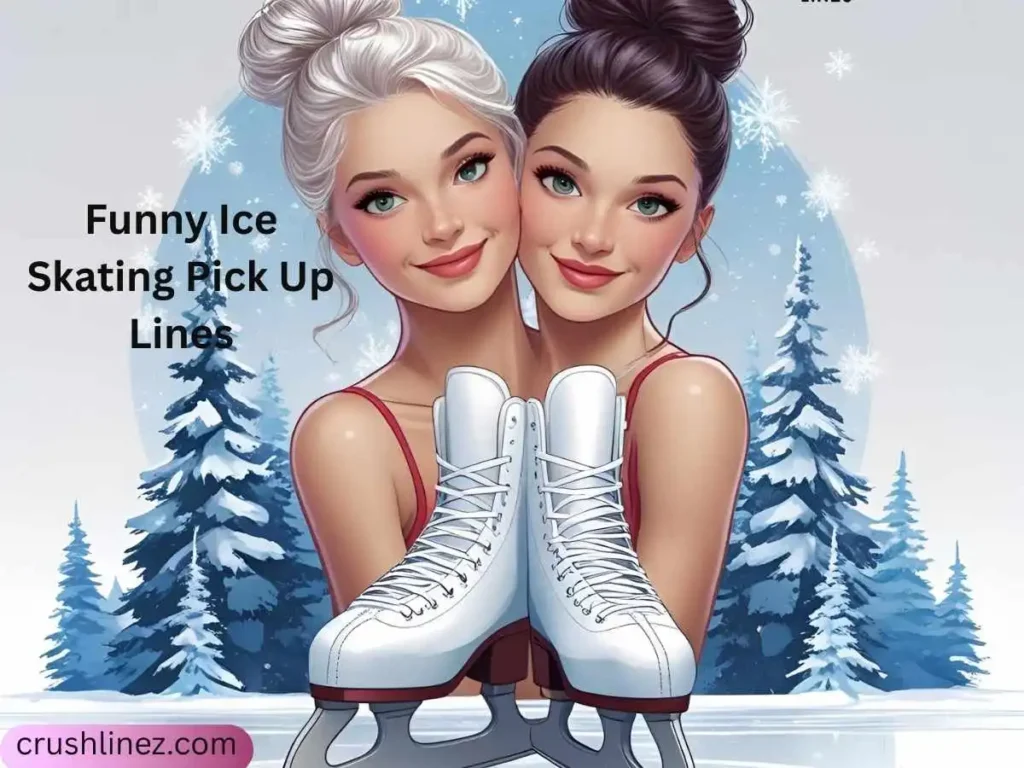 Funny Ice Skating Pick Up Lines