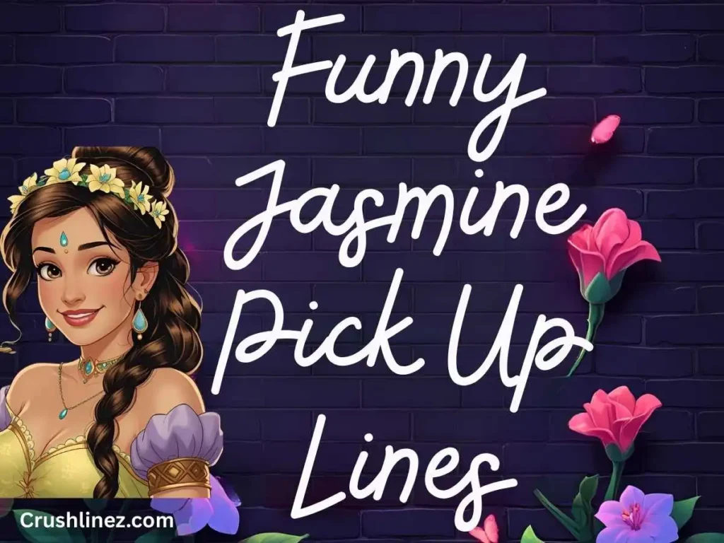 Funny Jasmine Pick Up Lines