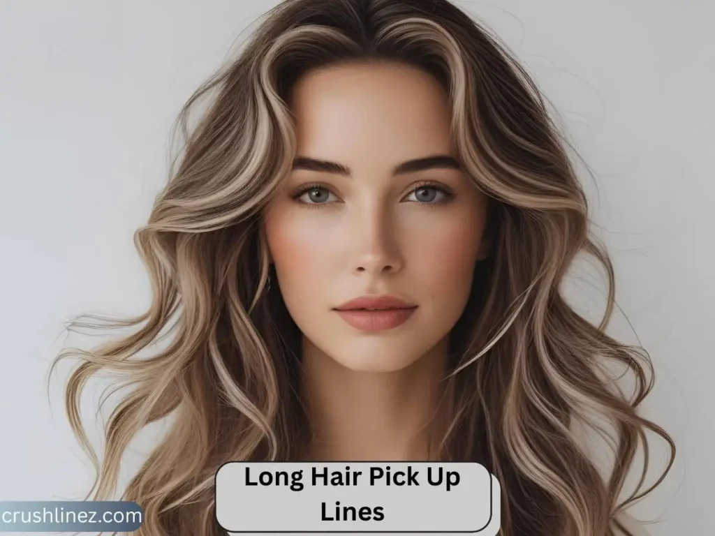 Long Hair Pick Up Lines