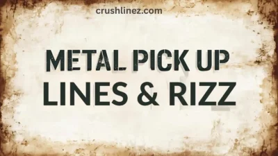 Metal Pick Up Lines and Rizz
