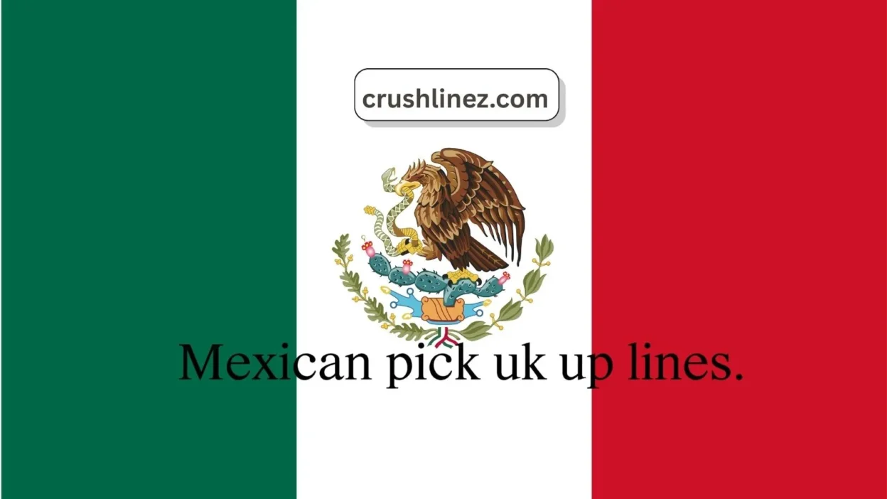 Mexican Pick Up Lines