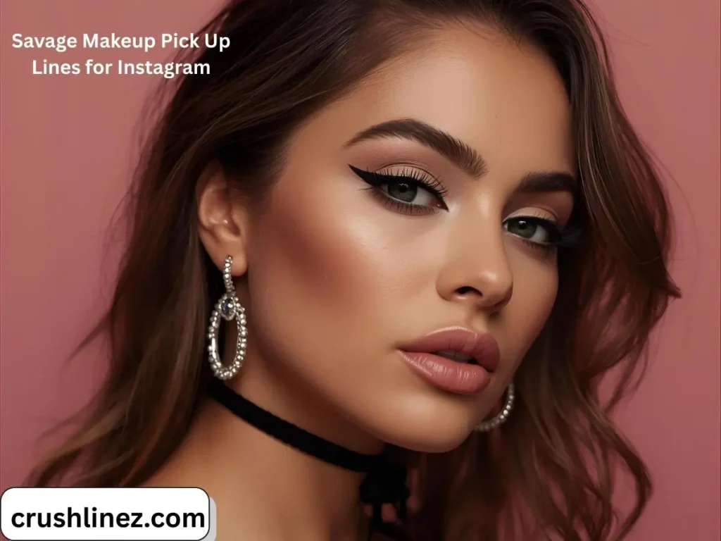 Savage Makeup Pick Up Lines for Instagram