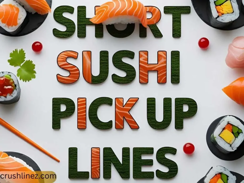 Short Sushi Pick Up Lines