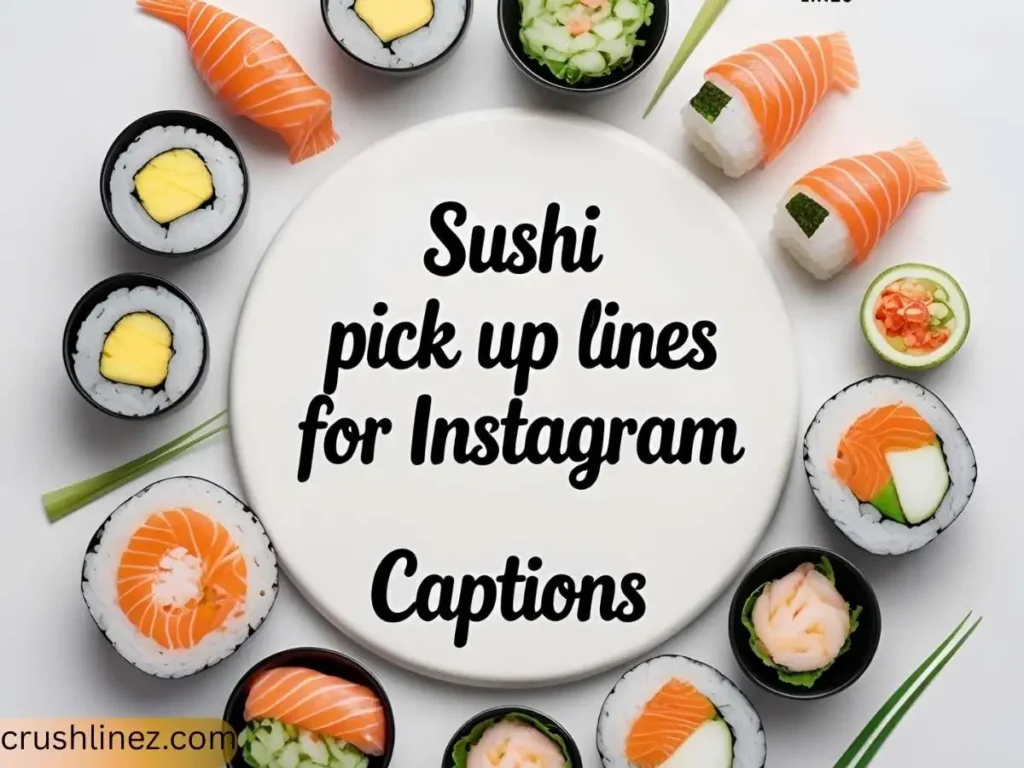 Sushi Pick Up Lines for Instagram Captions