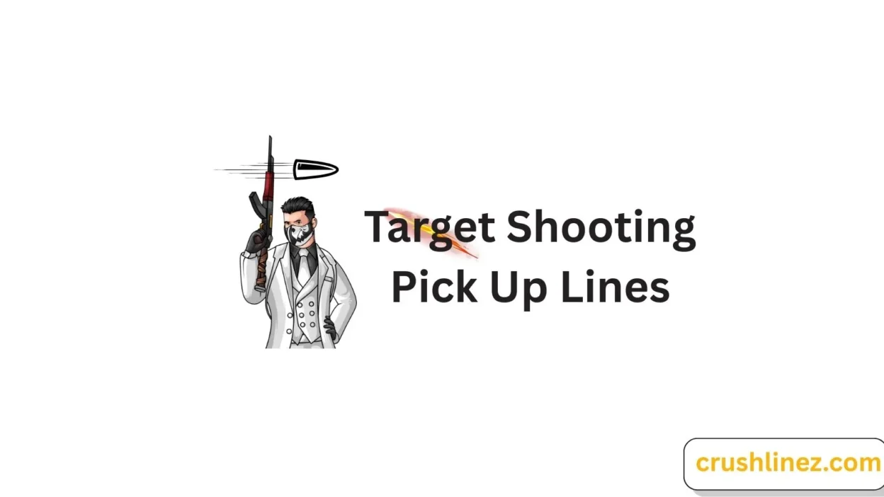 Target Shooting Pick Up Lines
