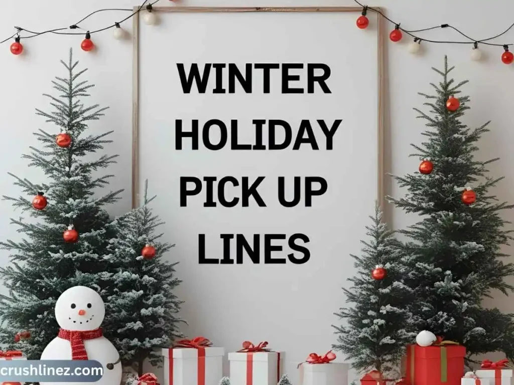 Winter Holiday Pick Up Lines