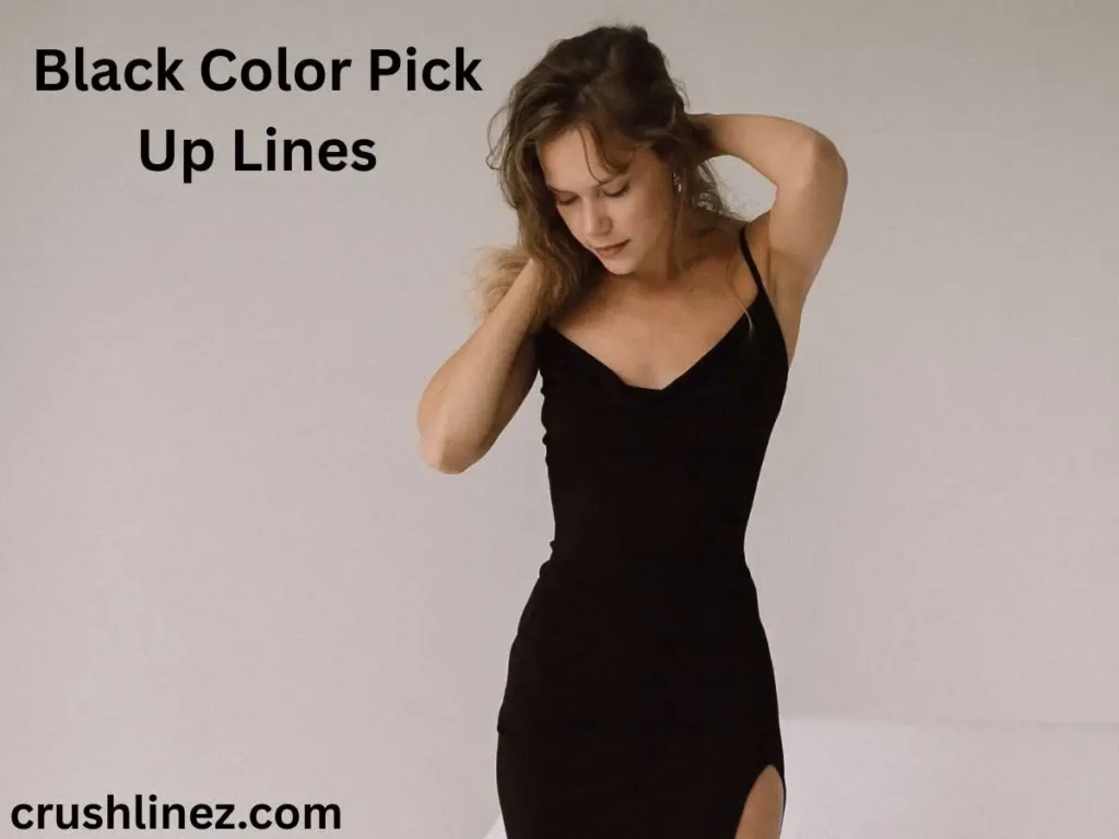 Black Color Pick Up Lines