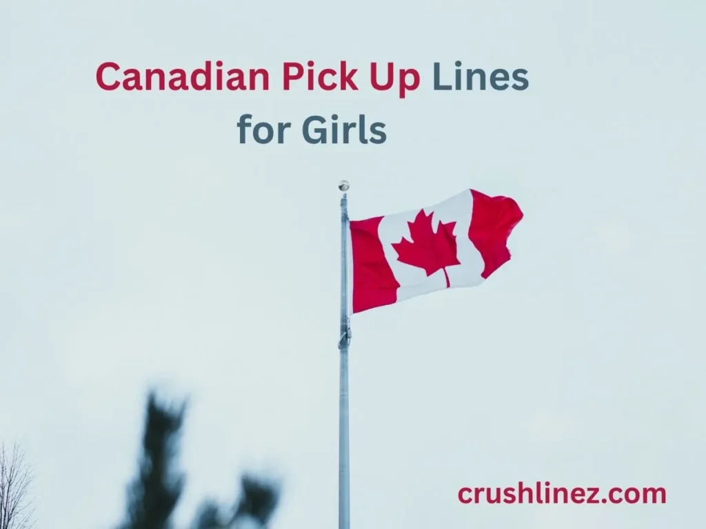 Canadian Pick Up Lines for Girls