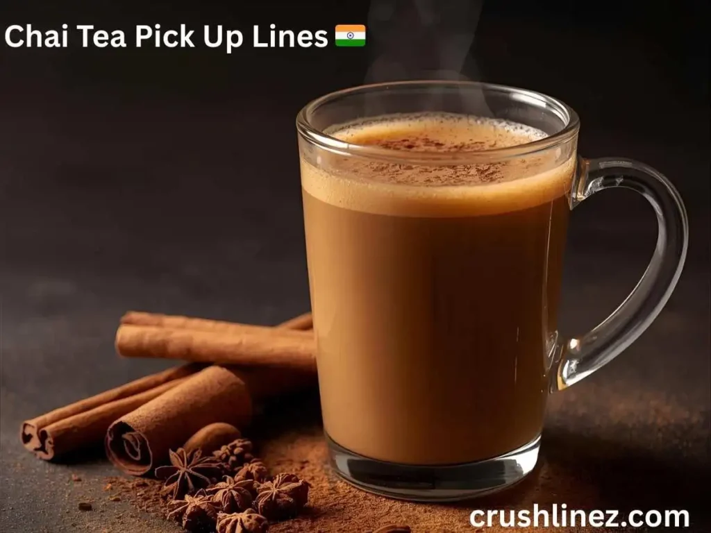 Chai Tea Pick Up Lines 🇮🇳