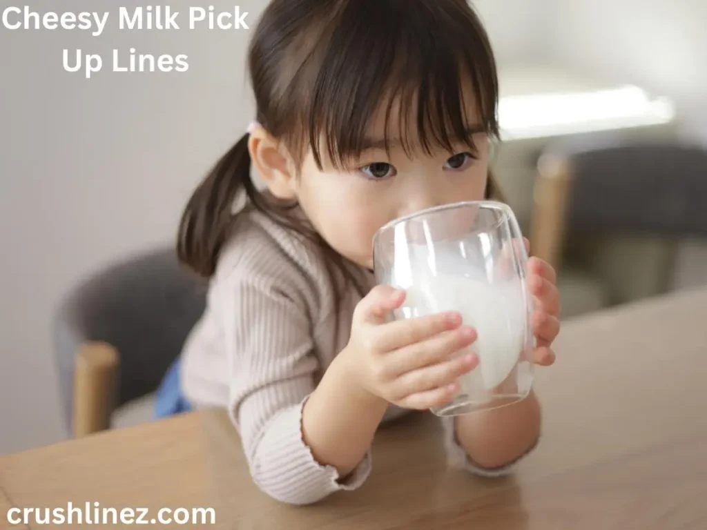 Cheesy Milk Pick Up Lines