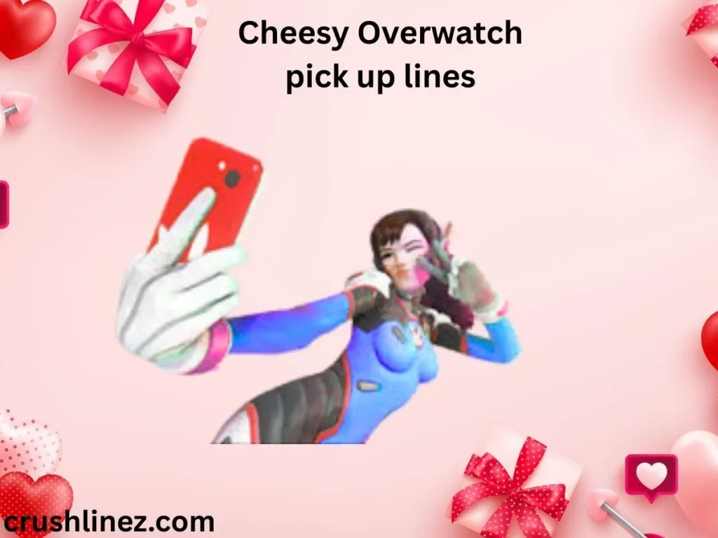 Cheesy Overwatch pick up lines