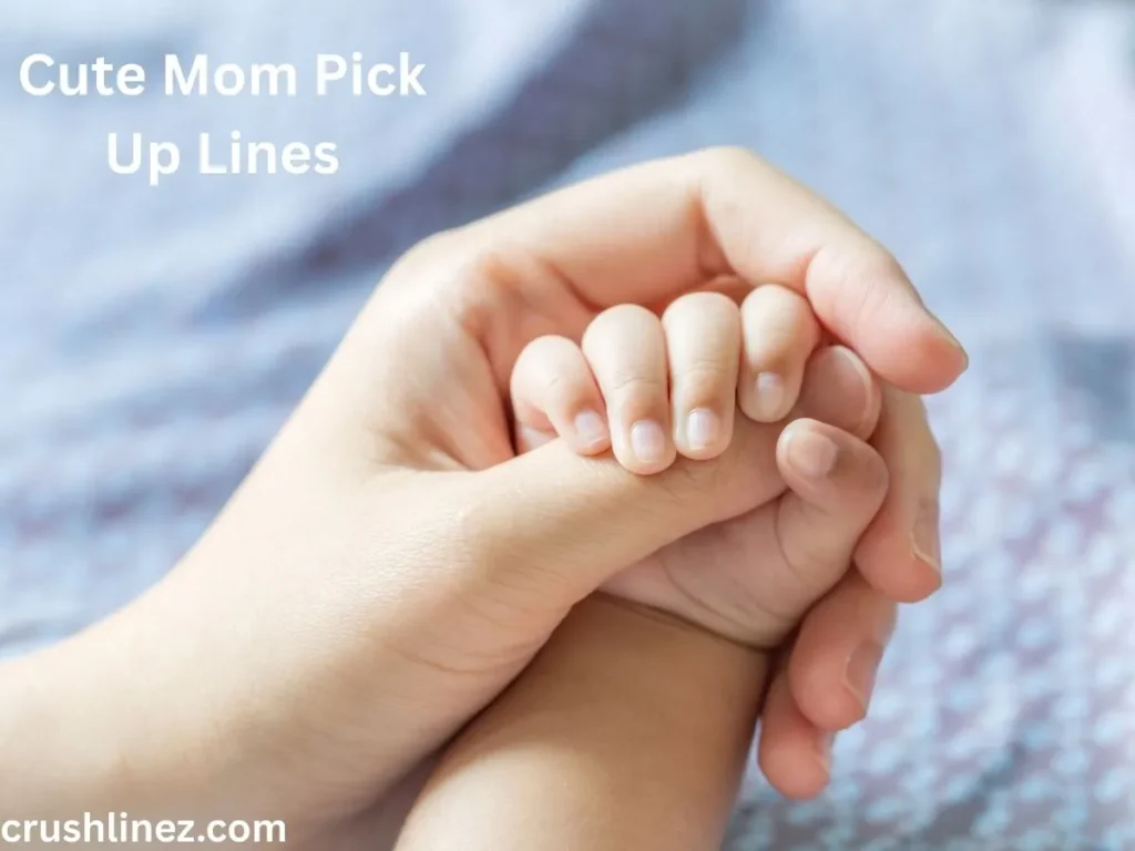 Cute Mom Pick Up Lines