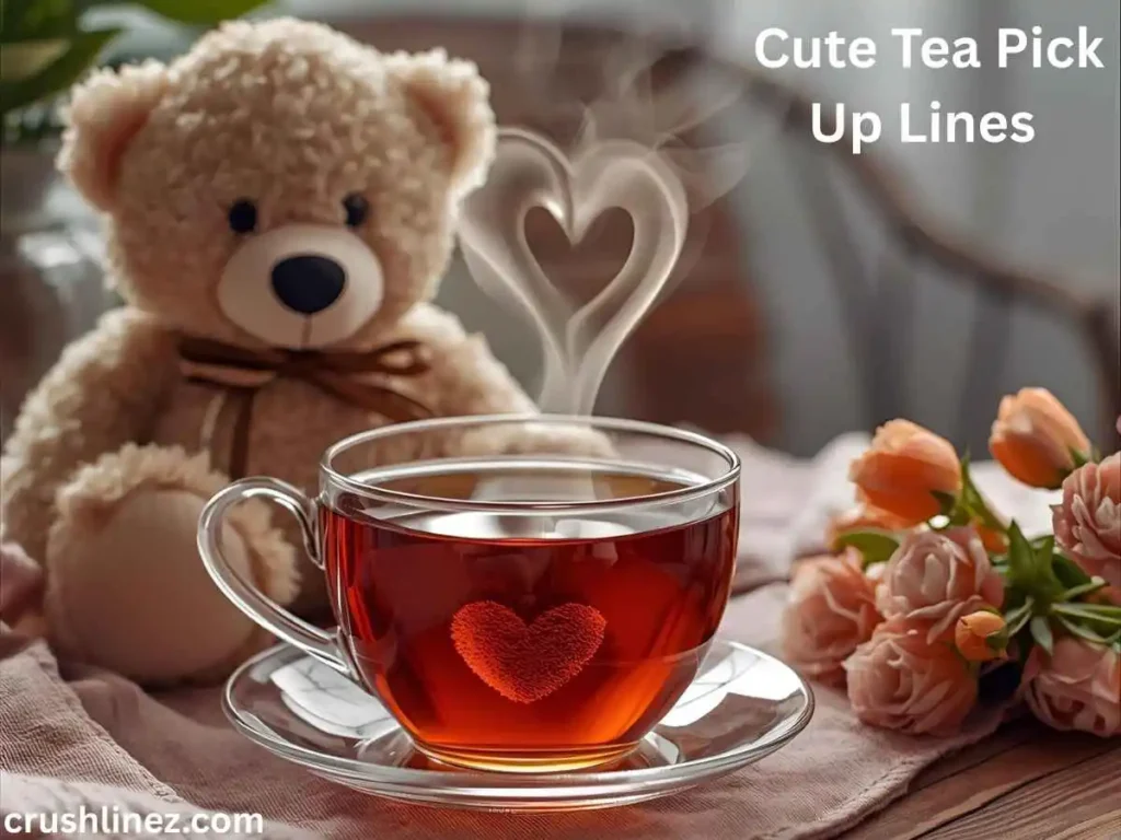 Cute Tea Pick Up Lines