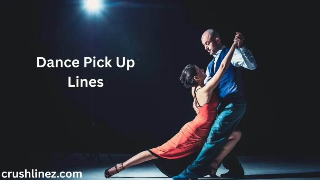Dance Pick Up Lines