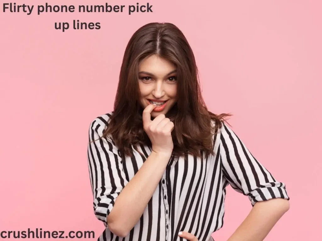 Flirty phone number pick up lines