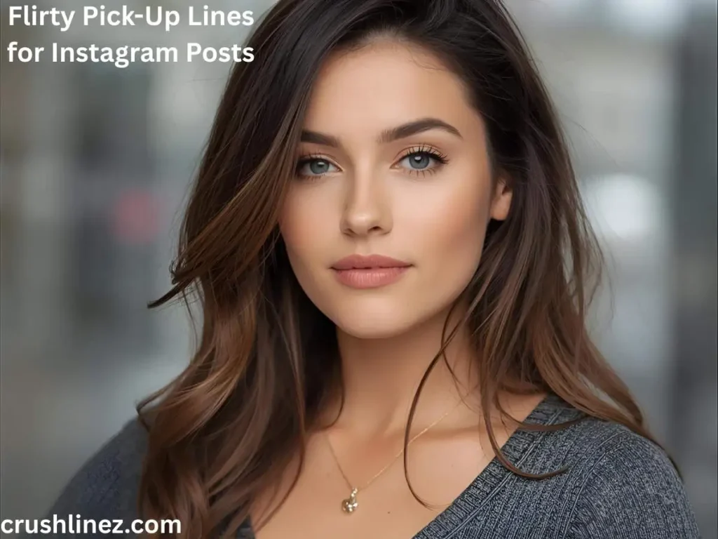 Flirty Pick-Up Lines for Instagram Posts