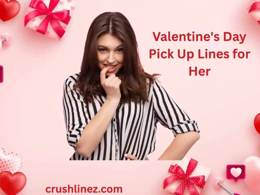 Flirty Valentine's Day Pick Up Lines