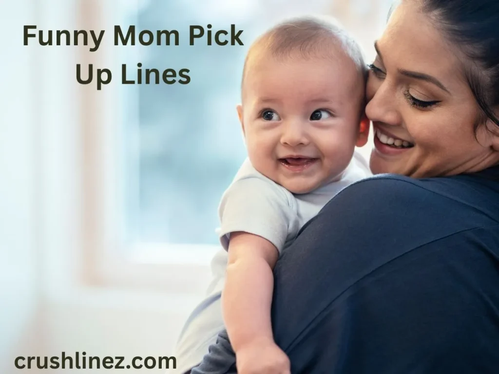 Funny Mom Pick Up Lines