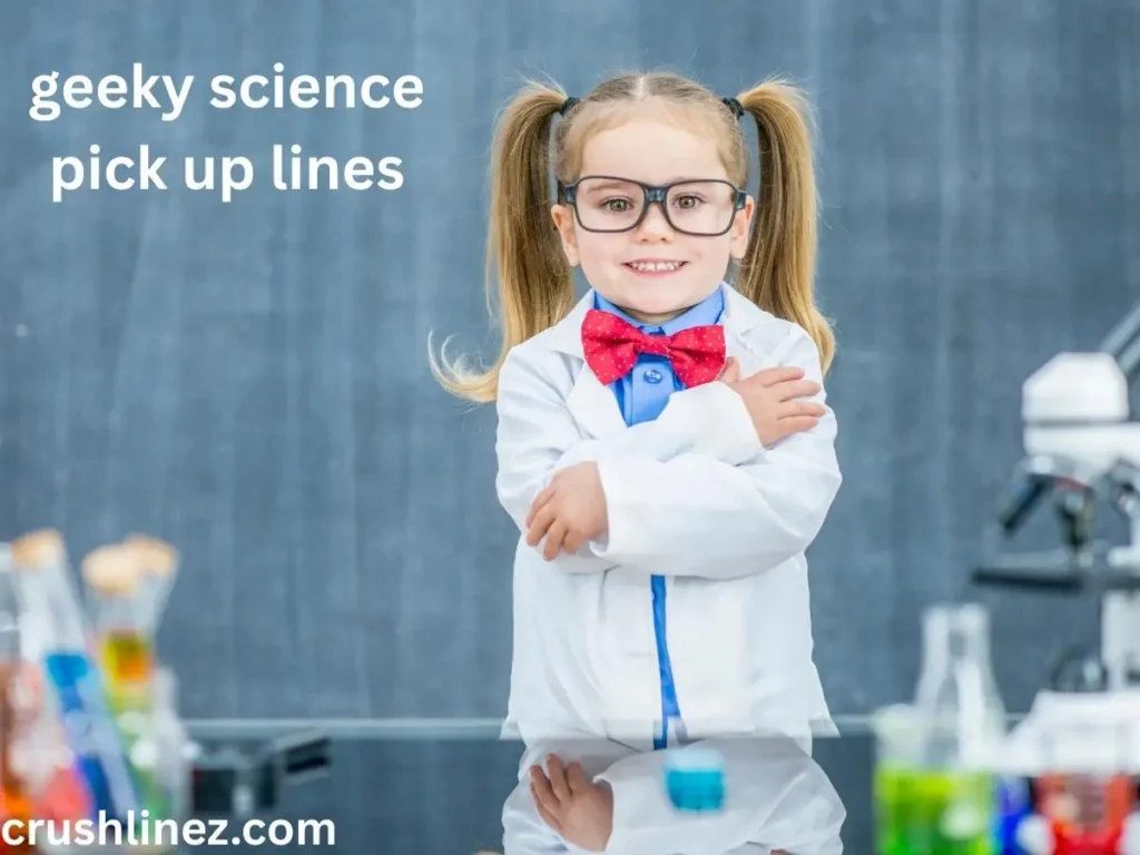 geeky science pick up lines