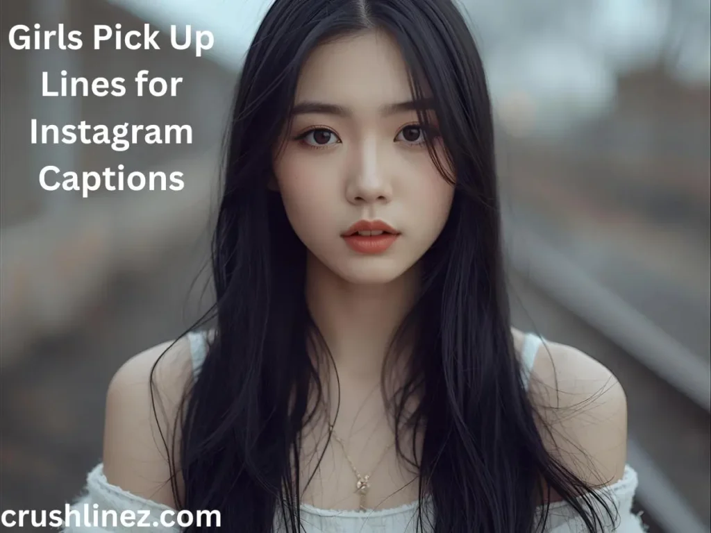 š¬ Girls Pick Up Lines for Instagram Captions