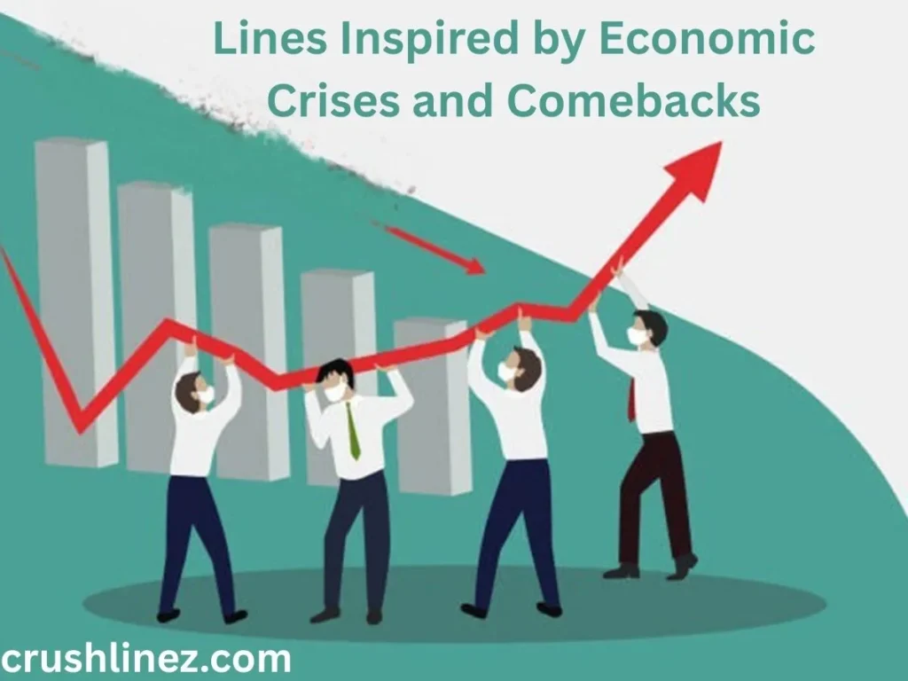 Lines Inspired by Economic Crises and Comebacks