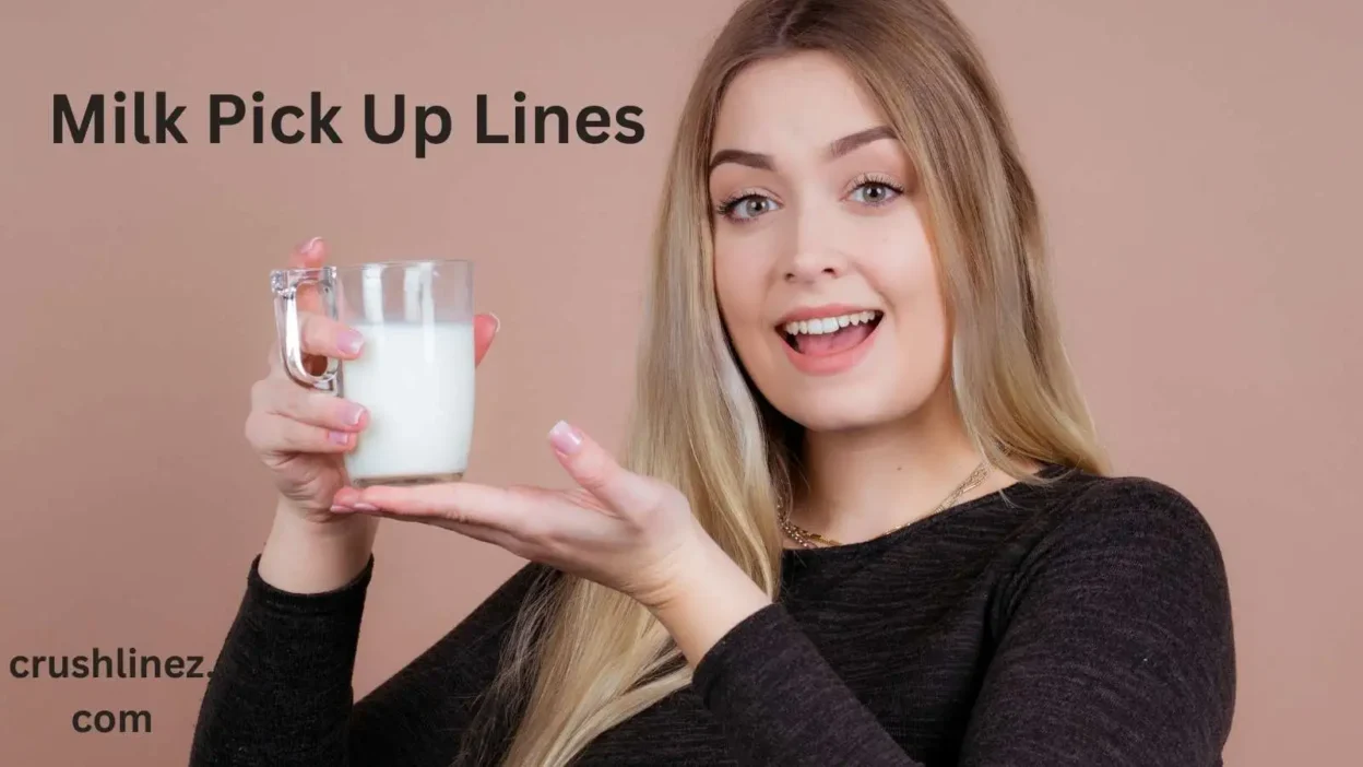 Milk Pick Up Lines