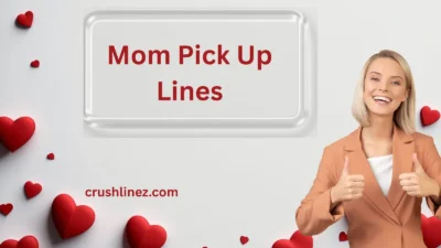 Mom Pick Up Lines