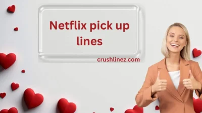 Netflix pick up lines