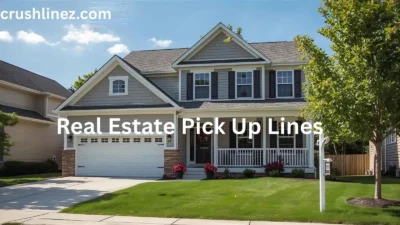 Real Estate Pick Up Lines