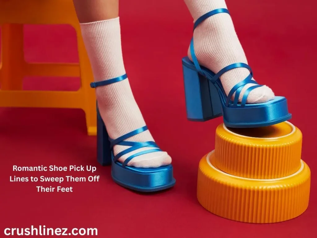 Romantic Shoe Pick Up Lines to Sweep Them Off Their Feet