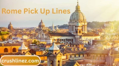 Rome Pick Up Lines