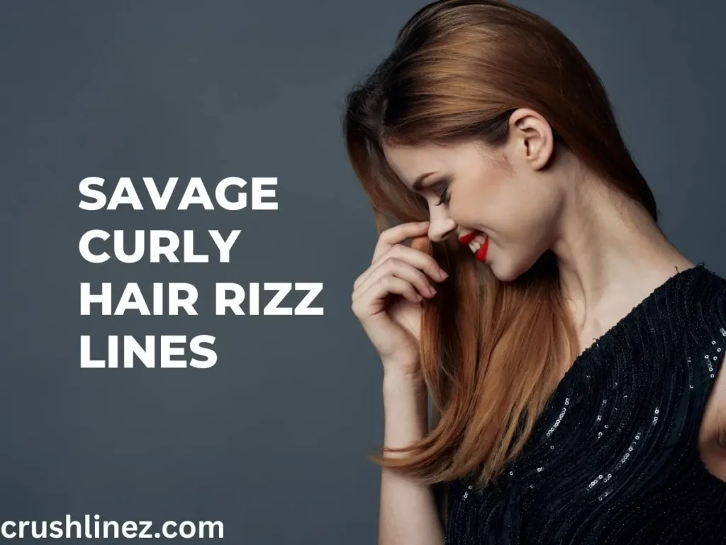 Savage Curly Hair Rizz Lines