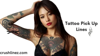 Tattoo Pick Up Lines