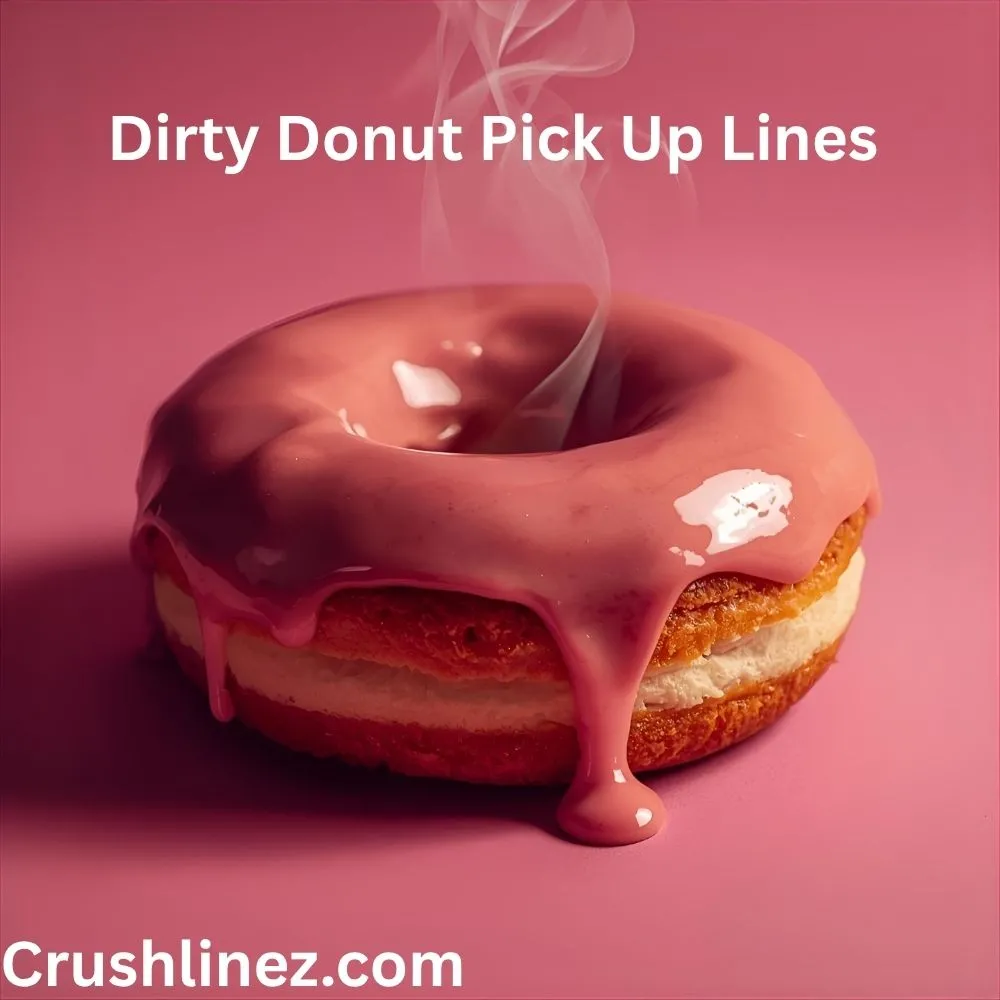 Dirty Donut Pick Up Lines 