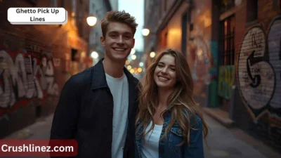 Ghetto Pick Up Lines