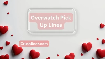 Overwatch Pick Up Lines