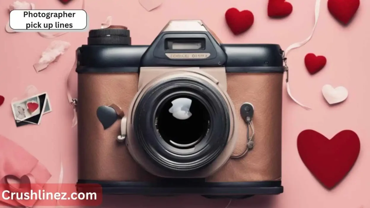 Photographer pick up lines