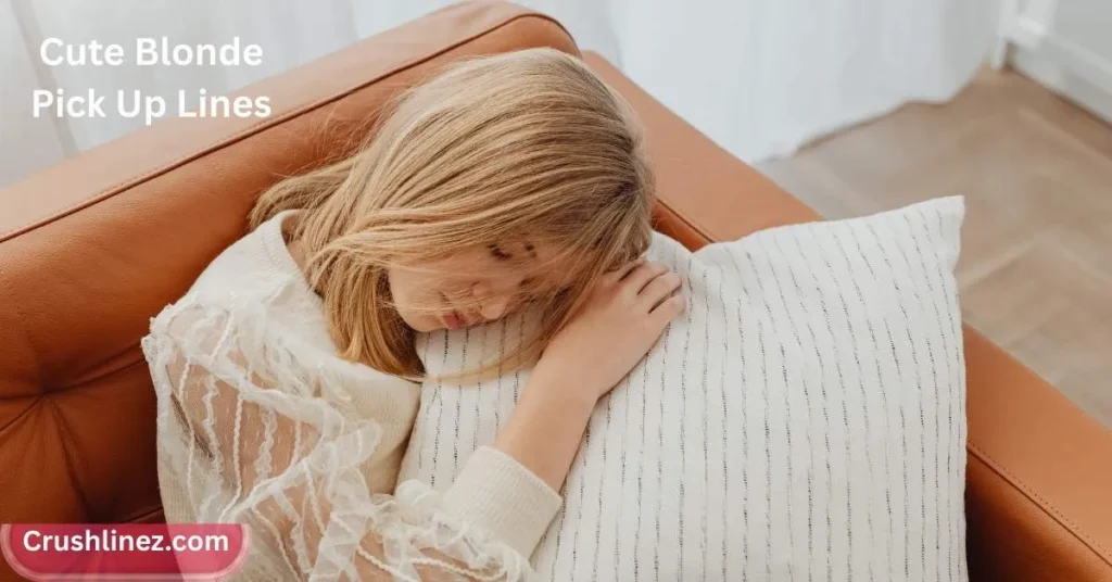 Cute Blonde Pick Up Lines