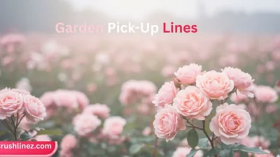 Garden Pick-Up Lines