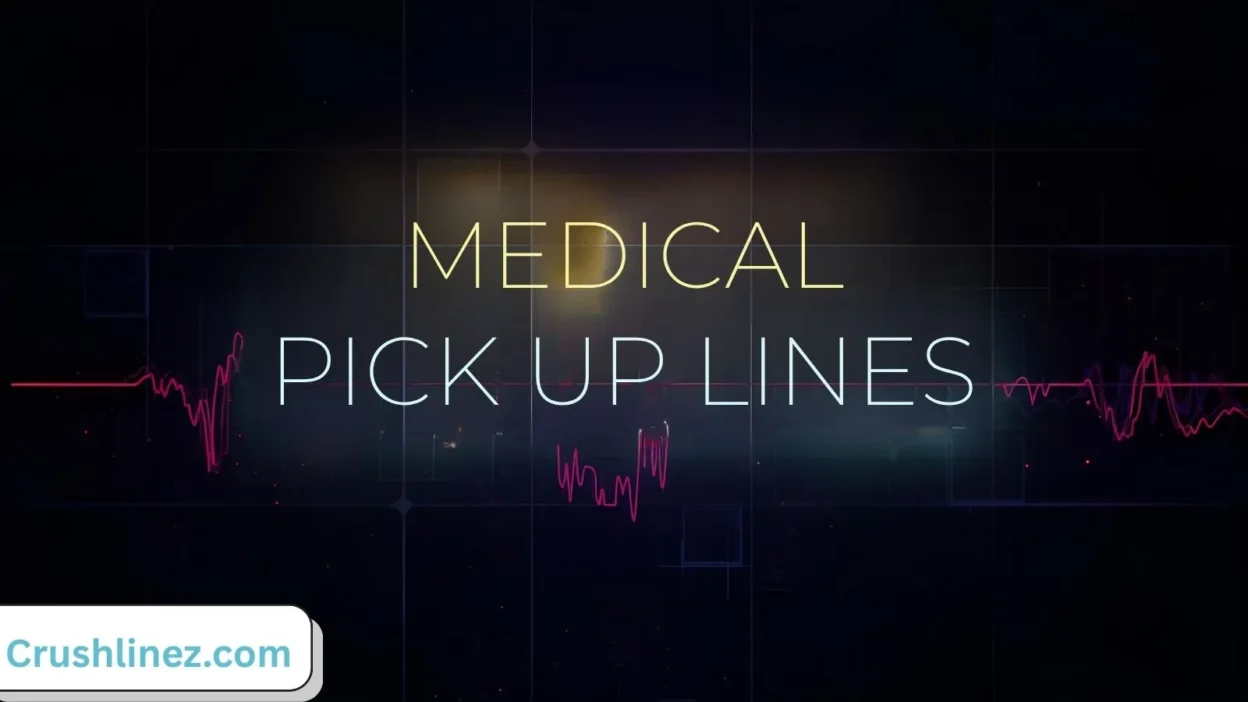 Medical Pick Up Lines